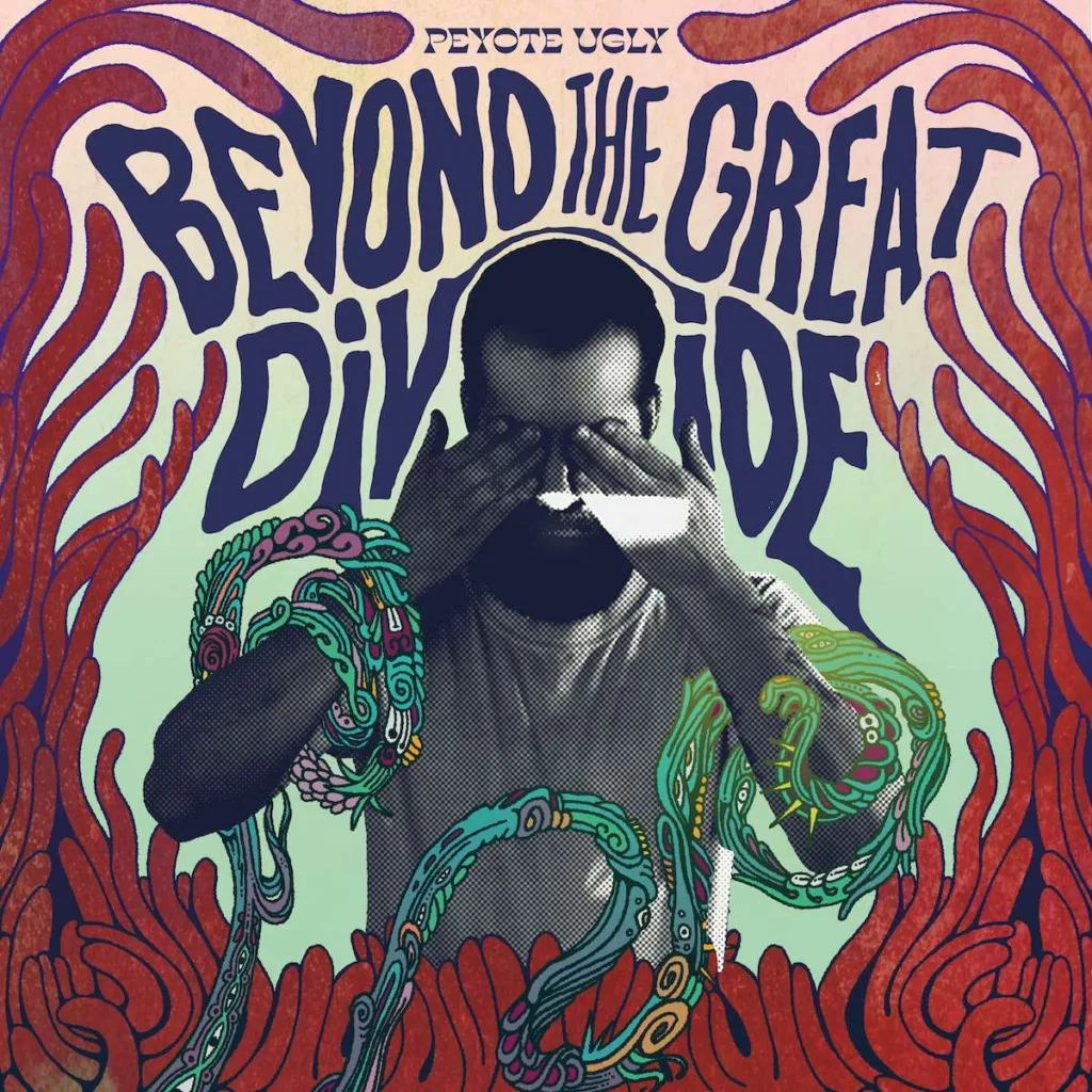 Peyote Ugly - Beyond the Great Divide (10" Vinyl Art)